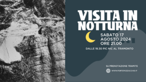 VISITA IN NOTTURNA A FORTE POZZACCHIO - 17 AGOSTO 2024